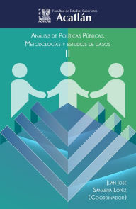 Title: Análisis de políticas públicas: metodologías y estudios de caso, Author: Juan José Sanabria López