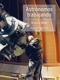 Title: Astrónomos trabajando, Author: Susana Biro