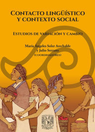 Title: Contacto lingüístico y contexto social. Estudios de variación y cambio, Author: María Ángeles Soler Arechald