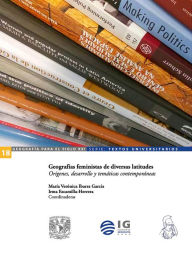 Title: Geografías feministas de diversas latitudes: Orígenes, desarrollo y temáticas contemporáneas, Author: María Verónica Ibarra García