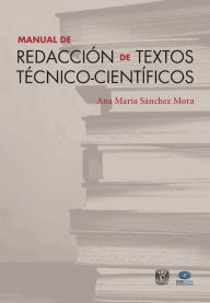 Title: Manual de redacción de textos técnico-científicos, Author: Ana María Sánchez Mora