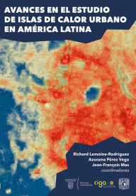 Title: Avances en el estudio de islas de calor urbano en América Latina, Author: Richard Lemoine-Rodríguez