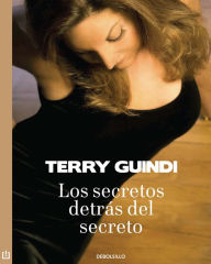Title: Los secretos detrás del secreto, Author: Terry Guindi