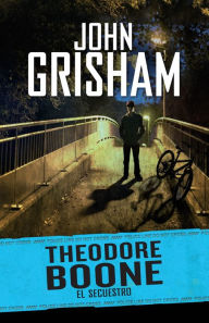 Title: Theodore Boone 2. El secuestro (Theodore Boone: The Abduction), Author: John Grisham
