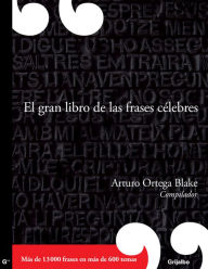 Title: El gran libro de las frases célebres, Author: Arturo Ortega Blake