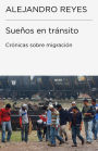 Sueños en tránsito: Crónicas de migración