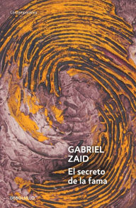 Title: El secreto de la fama, Author: Gabriel Zaid