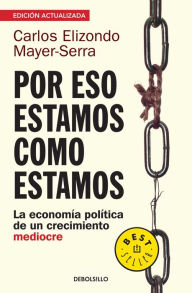 Title: Por eso estamos como estamos, Author: Carlos Elizondo Mayer-Serra