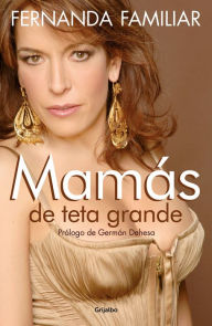 Title: Mamás de teta grande, Author: Fernanda Familiar