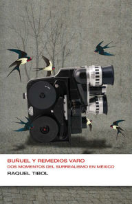 Title: Buñuel y Remedios Varo: Dos momentos del surrealismo en México, Author: Varios autores