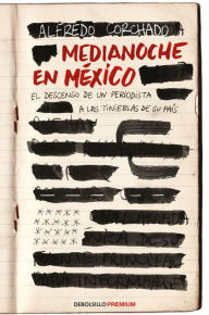 Title: Medianoche en México / Midnight in Mexico, Author: Alfredo Corchado