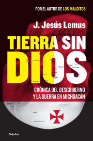 Title: Tierra sin Dios, Author: J. Jesús Lemus