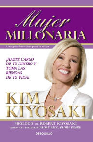 Title: Mujer Millonaria / Rich Woman: A Book on Investing for Women, Author: Kim Kiyosaki