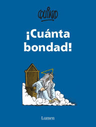 Title: ¡Cuanta bondad! / So Much Goodness!, Author: Quino