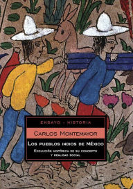 Title: Los pueblos indios de México, Author: Carlos Montemayor