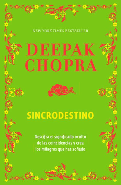 Sincrodestino: Descifra el significado oculto de las coincidencias y crea los milagros que has