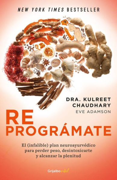 Reprográmate: El (infalible) plan neuroayurvédico para perder peso y desintoxicarte