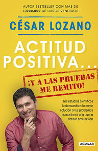 Title: Actitud positiva... ¡y a las pruebas me remito!, Author: Dr. César Lozano