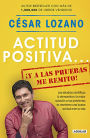 Actitud positiva... ¡y a las pruebas me remito!