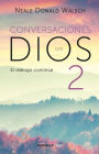 Conversaciones con Dios: El diálogo continúa / Conversations with God 2