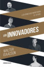 Los innovadores: Los genios que inventaron el futuro (The Innovators)
