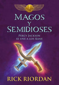 Title: Magos y semidioses: Percy Jackson se une a los Kane (Demigods & Magicians: Percy and Annabeth Meet the Kanes), Author: Rick Riordan