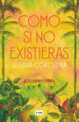 Como si no existieras / As If You Didn't Exist