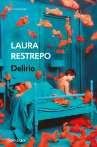 Title: Delirio / Delirium, Author: Laura Restrepo