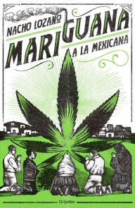 Title: Mariguana a la mexicana, Author: Nacho Lozano