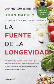 Title: La fuente de la longevidad, Author: John Mackey