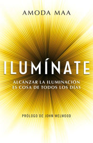 Title: Ilumínate: Alcanzar la iluminación es cosa de todos los días, Author: Amoda Maa