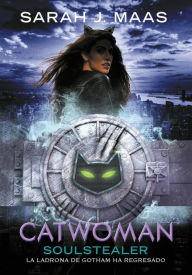 Title: Catwoman: Soulstealer (Spanish Edition), Author: Sarah J. Maas