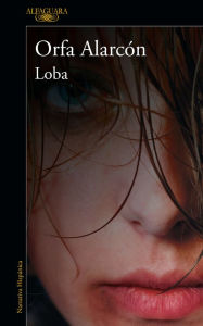 Title: Loba, Author: Orfa Alarcón