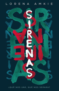 Title: Sirenas, Author: Lorena Amkie