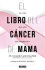 El libro del cancer de mama / The Breast Cancer Book