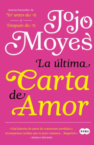 Title: La última carta de amor / The Last Letter from Your Lover, Author: Jojo Moyes
