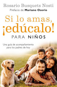 Long haul ebook Si lo amas, educalo. Para ninos (Edicion actualizada) / If you Love Them, Educate Them! For Kids (Updated Edition) by Rosario Busquets in English