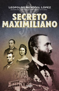Ebook magazine pdf free download Secreto Maximiliano / Secret Maximiliano 9786073181969 (English Edition) iBook by Leopoldo Mendivil Lopez