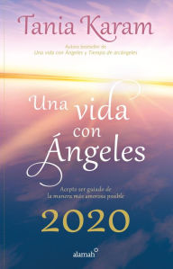 Free download new books Libro agenda. Una vida con angeles 2020 / A Life With Angels 2020 Agenda PDF FB2 by Tania Karam