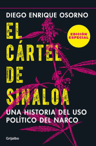 Title: El cártel de Sinaloa (Edición especial) / The Sinaloa Cartel. A History of the Political... (Special Edition), Author: Diego Enrique Osorno