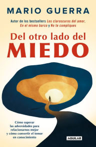 Title: Del otro lado del miedo / On the Other Side of Fear, Author: Mario Guerra