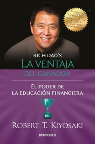 Title: La ventaja del ganador: El poder de la educación financiera / Unfair Advantage: The Power of Financial Education, Author: Robert T. Kiyosaki