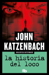 Title: La historia del loco / Madman's Tale, Author: John Katzenbach