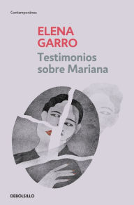 Title: Testimonios sobre Mariana / Testimonies about Mariana, Author: Elena Garro