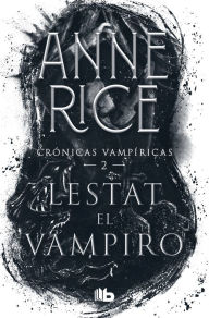 Title: Lestat el vampiro / The Vampire Lestat, Author: Anne Rice