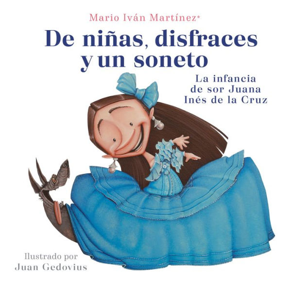 De niñas, disfraces y un soneto: La infancia de sor Juana Inés de la Cruz