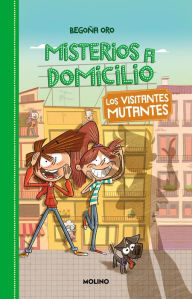 Title: Los visitantes mutantes / Mutant Visitors, Author: Begona Oro
