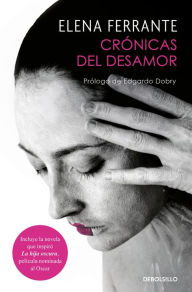 Title: Crónicas del desamor / Chronicles of Heartbreak, Author: Elena Ferrante