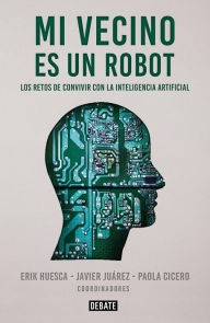 Title: Mi vecino es un robot, Author: Javier Juárez