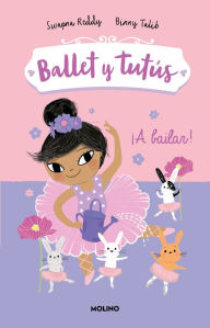 Title: ¡A bailar!/ Ballet Bunnies #2: Let's Dance, Author: Swapna Reddy